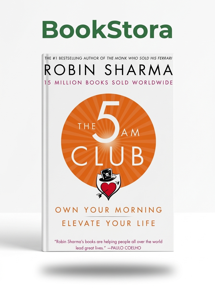 The 5 AM Club: Own Your Morning. Elevate Your Life Robin S. Sharma (Novel)