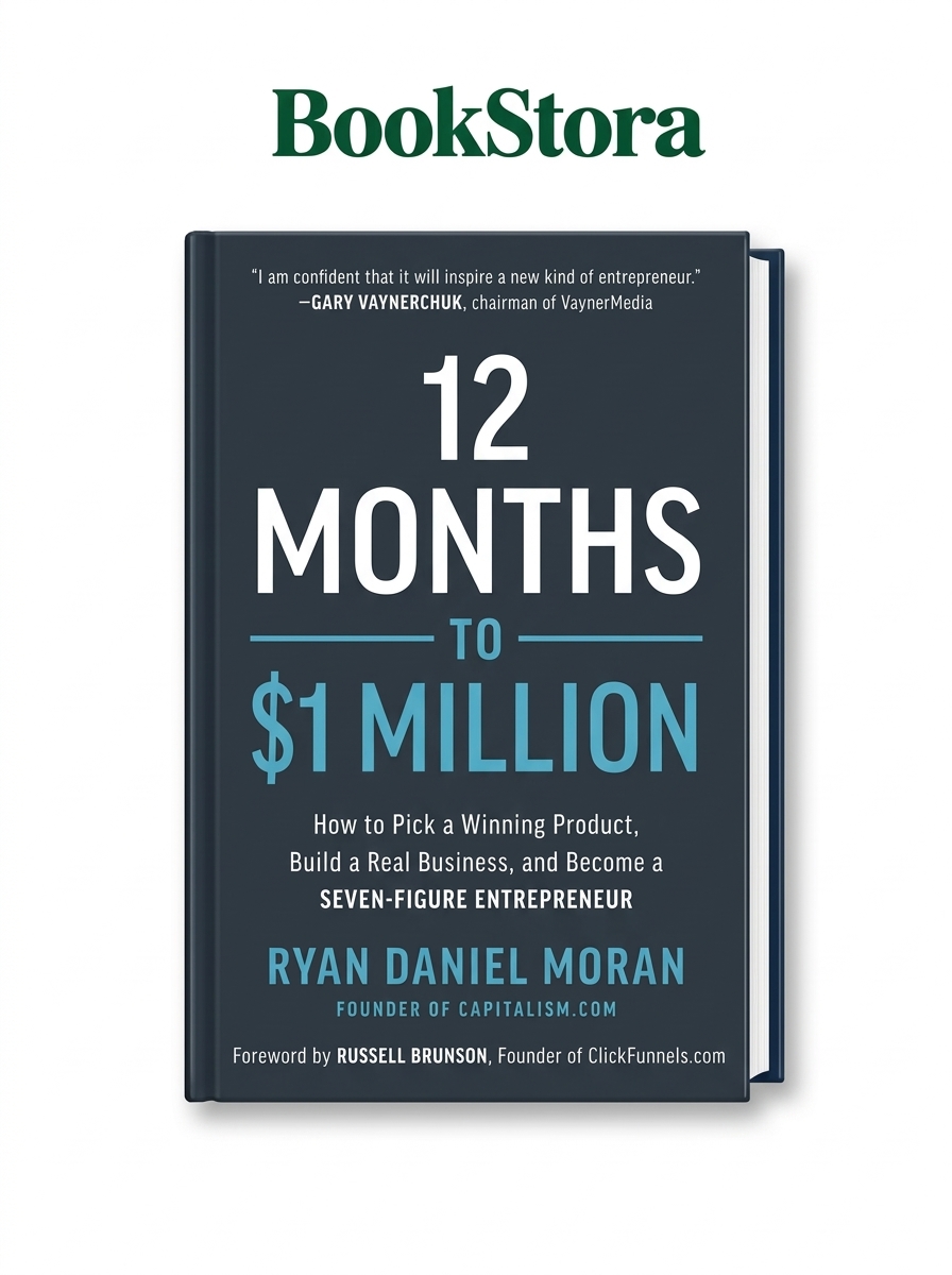 Ryan Daniel Moran – 12 Months to $1 Million: How to Pick a Winning Product, Build a Real Business, and Become a Seven-Figure Entrepreneur (Novel)